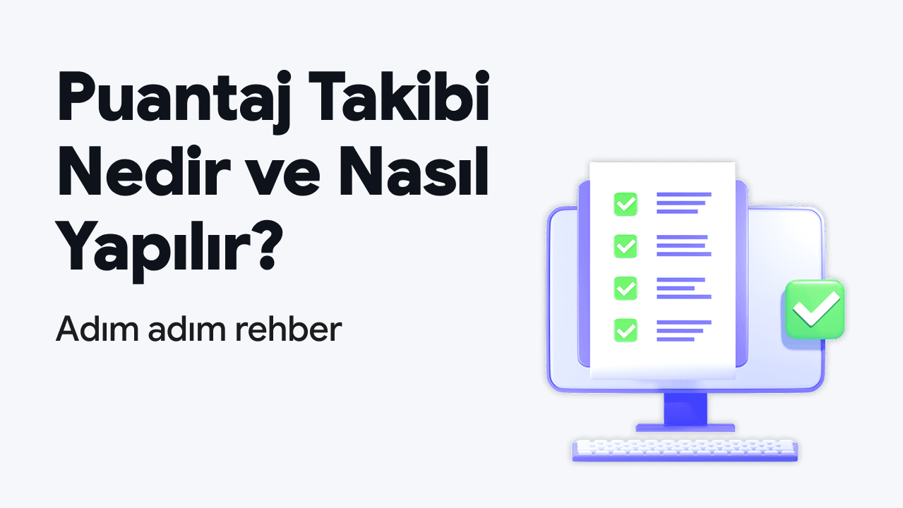 Puantaj takibi nedir ve nasıl yapılır adım adım rehber