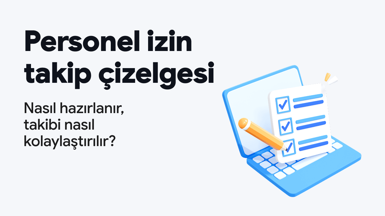 Personel izin takip çizelgesi hazırlama ve takibi kolaylaştırma rehberi; bilgisayar ve kontrol listesi çizimi.
