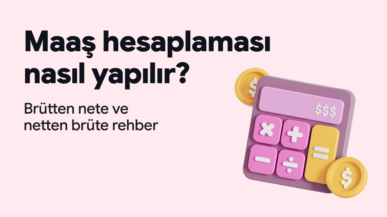 Maaş hesaplaması nasıl yapılır? Hesap makinesi ve madeni paralarla brütten nete ve netten brüte maaş hesaplama rehberi.